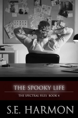 The Spooky Life (The Spectral Files Book 4)