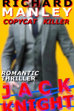 Jack Knight: Copycat Killer (Romantic Thriller) (Jack Knight Romance Book 1)