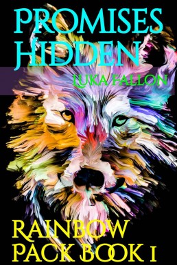 Promises Hidden: Rainbow Pack Book 1 (Rainbow Pack Chronicles)