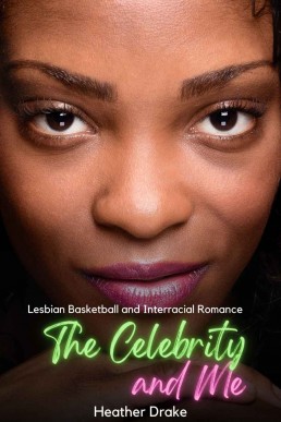 The Celebrity and Me: Lesbian Basketball and Interracial Romance