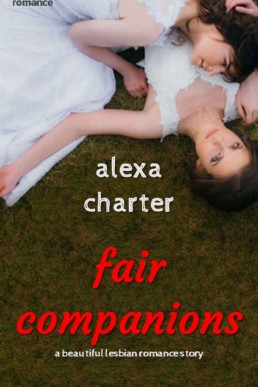 Fair Companions: A beautiful lesbian romance story