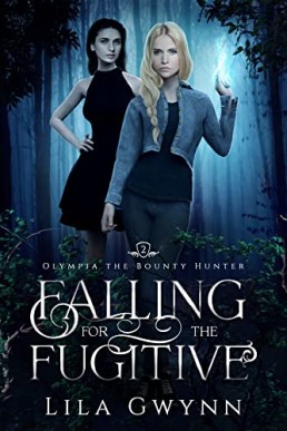 Falling for the Fugitive (Olympia the Bounty Hunter Book 2)