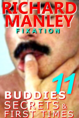 Buddies, Secrets &  First Times: Book 11: Fixation