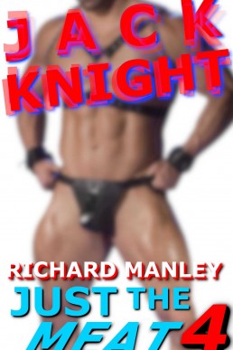 Jack Knight: Just The Meat 4