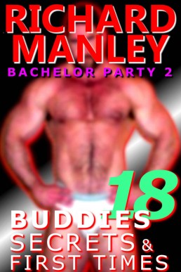Buddies, Secrets & First Times: Book 18: Bachelor Party 2