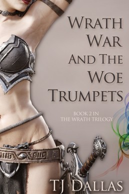 Wrath, War, and the Woe Trumpets: Book 2 in the Wrath Trilogy