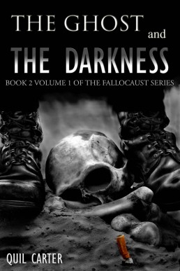 The Ghost and the Darkness Volume 1: Book 2 Volume 1 of the Fallocaust Series