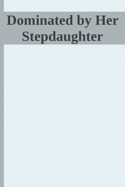 Dominated by Her Stepdaughter