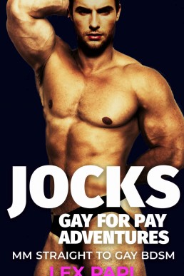 Jocks - Gay for Pay Adventures: MM Straight to Gay BDSM Age Gap
