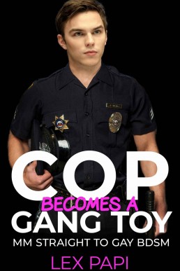 Cop becomes a gang toy: MM Straight to Gay BDSM Age Gap