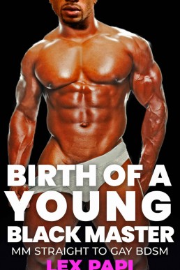 Birth of a Young Black Master: Straight to Gay Age Gap BDSM