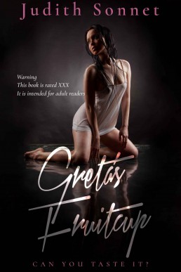 Greta's Fruitcup: An erotic story