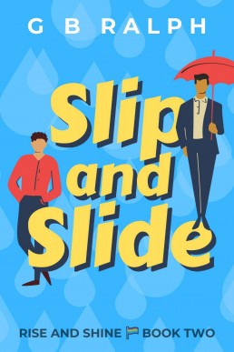 Slip and Slide: A Gay Comedy Romance (Rise and Shine Book 2)