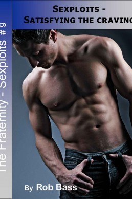 Sexploits - Satisfying the Craving (The Fraternity - Sexploits Book 9)