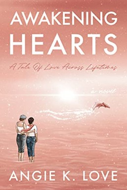 Awakening Hearts A Tale of Love Across Lifetimes (Awakening #1)