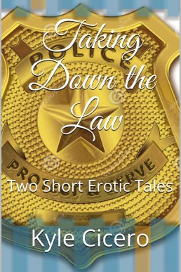 Taking Down the Law: Two Short Erotic Tales