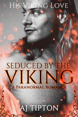 Seduced by the Viking: A Paranormal Romance (His Viking Love Book 3)