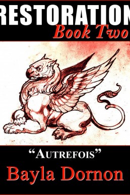 Restoration, Book Two. “Autrefois” MM
