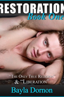 Restoration, Book One. "The Only True Religion" and "Liberation" MM