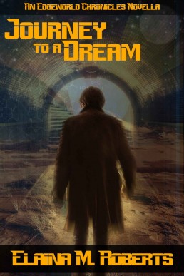 Journey to a Dream: An Edgeworld Chronicles Novella (The Edgeworld Chronicles)