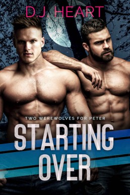 Starting Over: Two Werewolves for Peter