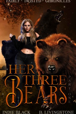 Her Three Bears | Part One: Fairly Twisted Chronicles
