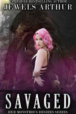 Savaged: A Standalone Monster Romance (Her Monstrous Desires)