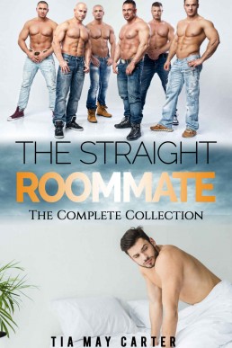 The Straight Roommate (The Complete Collection)