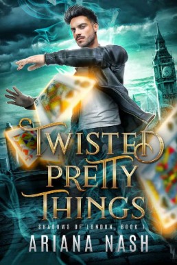 Twisted Pretty Things (Shadows of London #1)