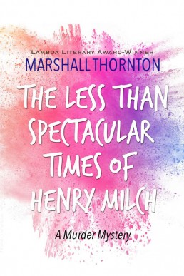 The Less Than Spectacular Times of Henry Milch (The Wyandot County Mysteries #1)