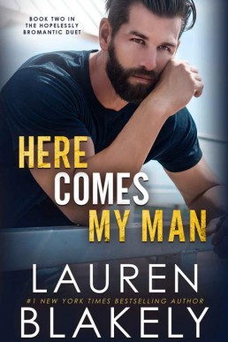 Here Comes My Man (Hopelessly Bromantic Duet #2)
