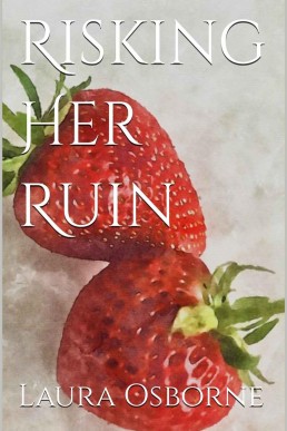 Risking Her Ruin (The Ainsworths & Wexfords Book 6)