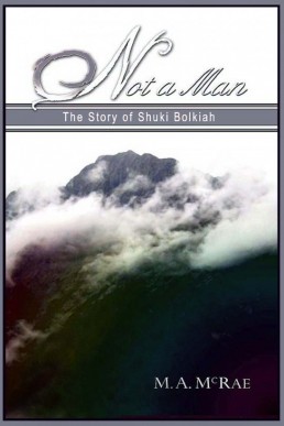 Not a Man: The Story of Shuki Bolkiah