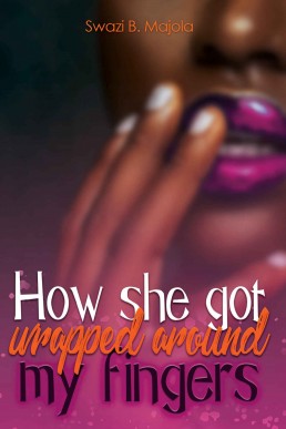 How She Got Wrapped around My Fingers