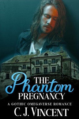 The Phantom Pregnancy (: A Paranormal Gothic Omegaverse Romance)