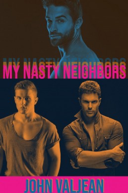 My Nasty Neighbors