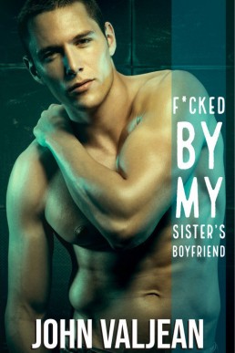 F*cked By My Sister's Boyfriend