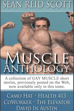 Muscle Anthology I.: A Collection of gay male muscle short stories (Muscle Anthologies Book 1)