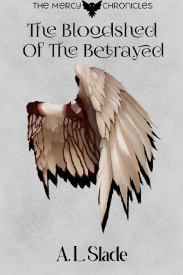 The Bloodshed Of The Betrayed (The Mercy Chronicles #1)