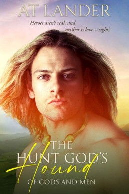 The Hunt God's Hound (Of Gods and Men #3)