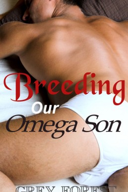 Breeding Our Omega Son