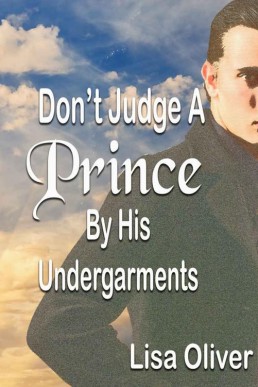 Don't Judge a Prince by His Undergarments (Another Arranged Marriage 2)
