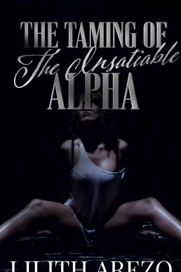 The Taming of the Insatiable Alpha