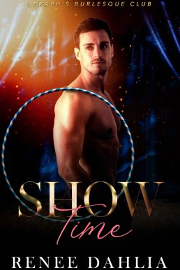 Show Time: A Gay Romance Novella (Seraph's Burlesque Club #4)