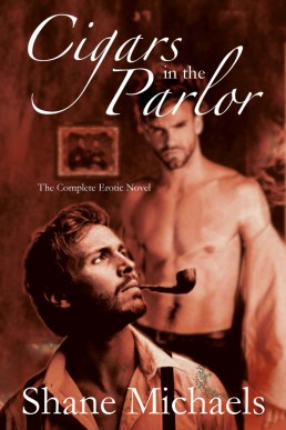 Cigars in the Parlor: The Complete Erotic Novel