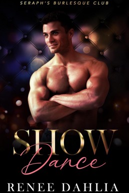 Show Dance (Seraph's Burlesque Club #5)