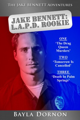 The Jake Bennett Adventures Vol. One.: Jake Bennett: L.A.P.D. Rookie