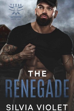 The Renegade (Texas Safehouse Book 1)