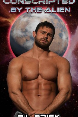 Conscripted by the Alien: M/M gay captured by an alien space adventure romance