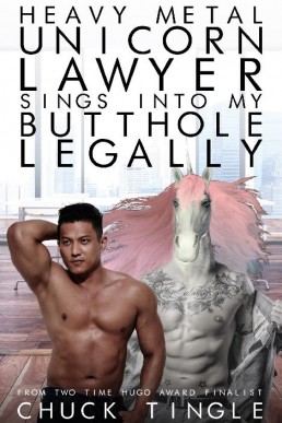 Heavy Metal Unicorn Lawyer Sings Into My Butthole Legally